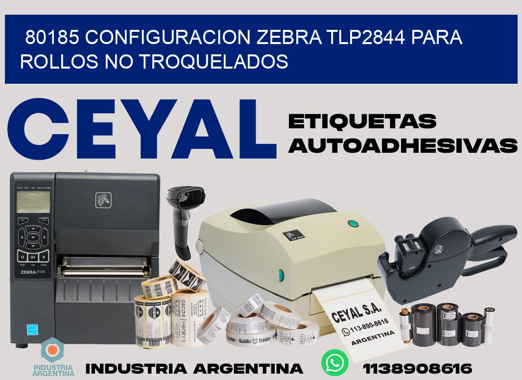 80185 configuracion zebra tlp2844 para rollos no troquelados