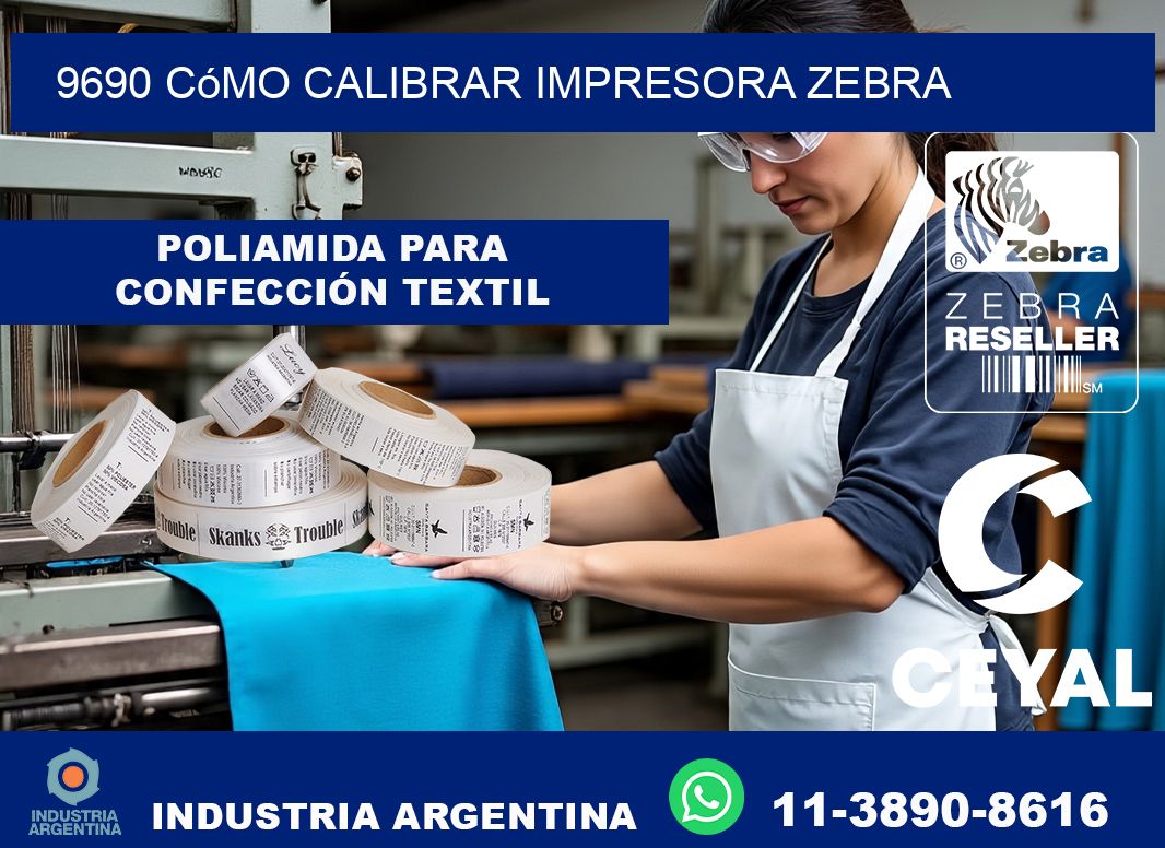 9690 cómo calibrar impresora zebra