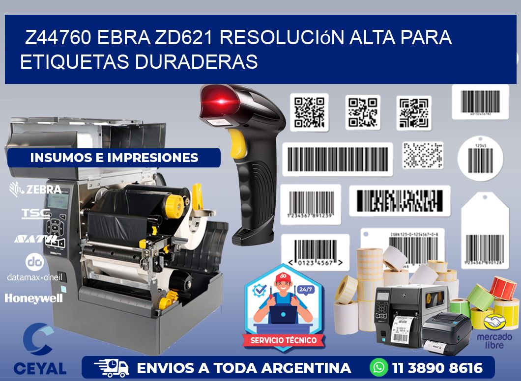 Z44760 ebra ZD621 resolución alta para etiquetas duraderas