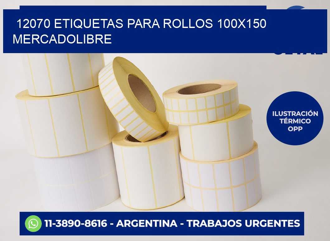 12070 etiquetas para rollos 100x150 mercadolibre