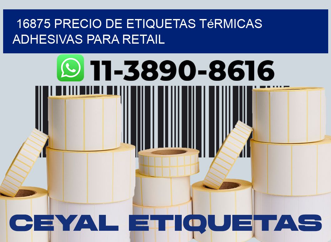 16875 precio de etiquetas térmicas adhesivas para retail