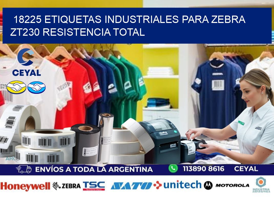18225 etiquetas industriales para zebra zt230 resistencia total