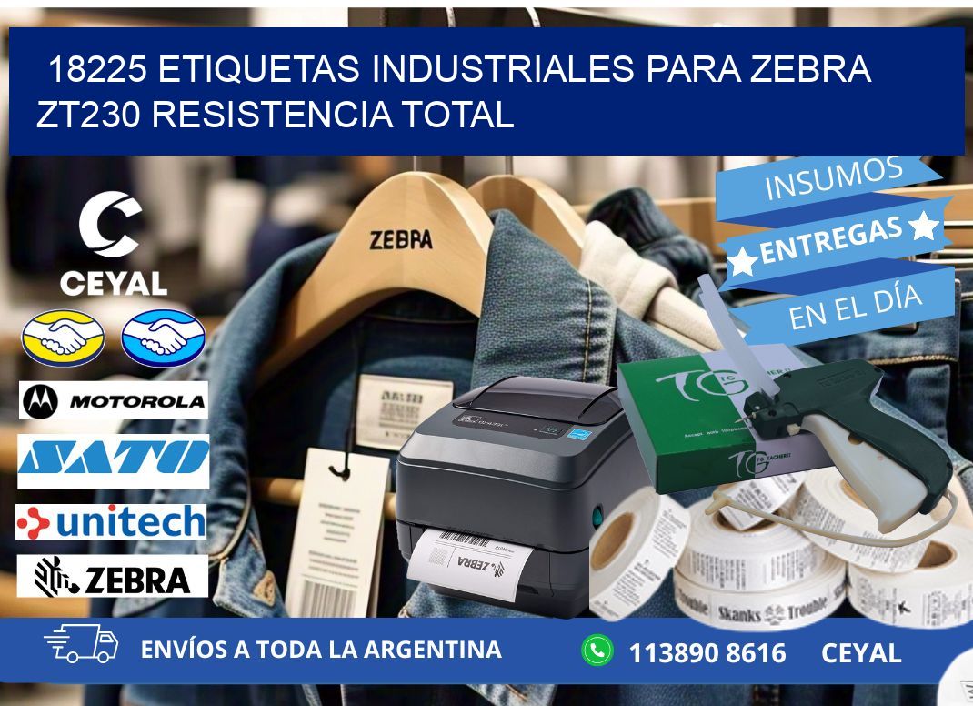 18225 etiquetas industriales para zebra zt230 resistencia total