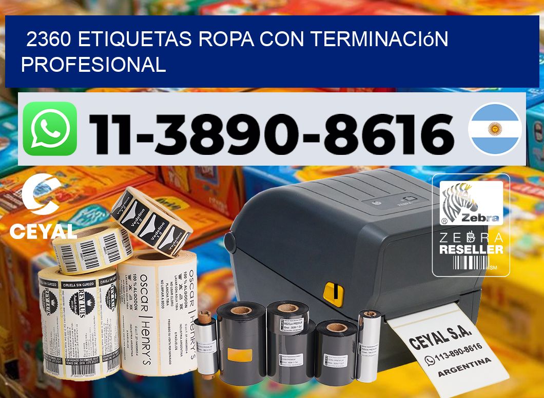2360 Etiquetas ropa con terminación profesional