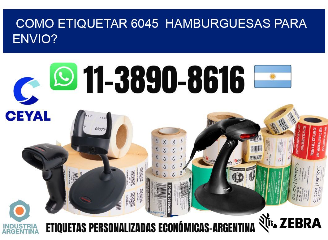 como etiquetar 6045 hamburguesas para envio?