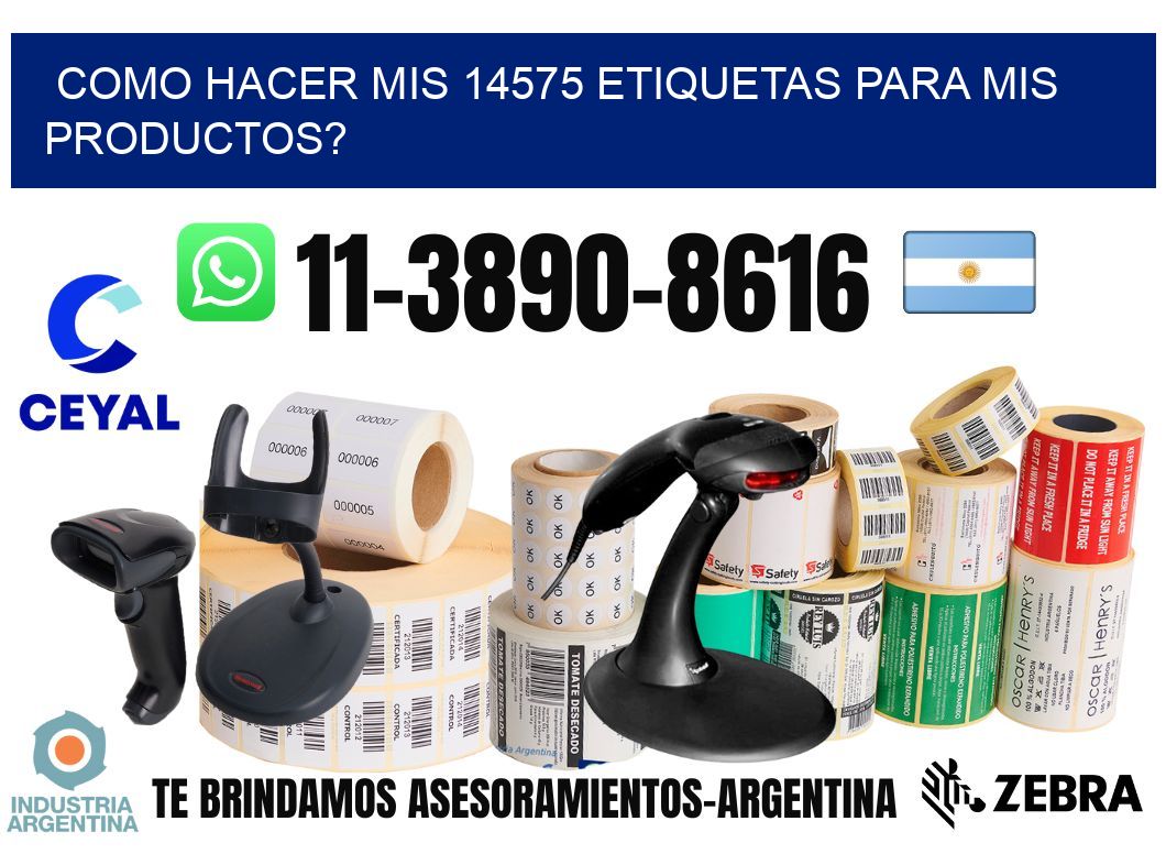 como hacer mis 14575 etiquetas para mis productos?
