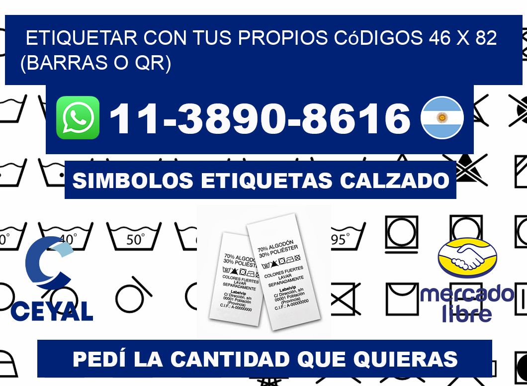 Etiquetar con tus propios códigos 46 x 82 (barras o QR)