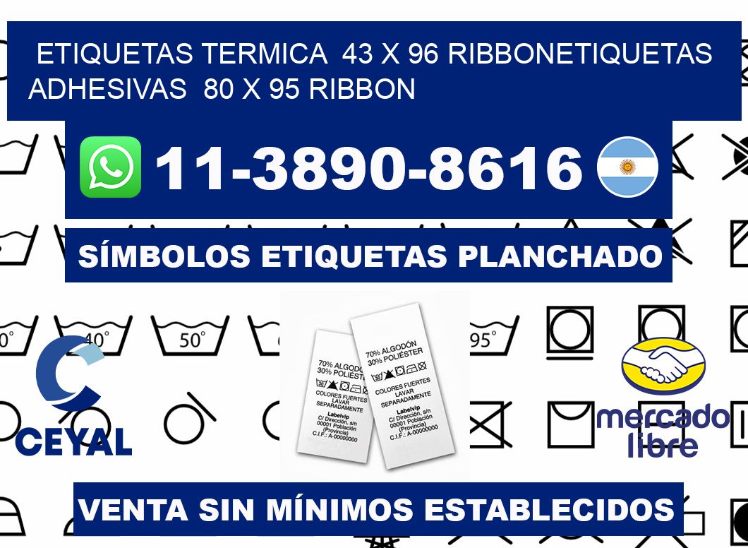Etiquetas termica 43 x 96 ribbonEtiquetas adhesivas 80 x 95 ribbon