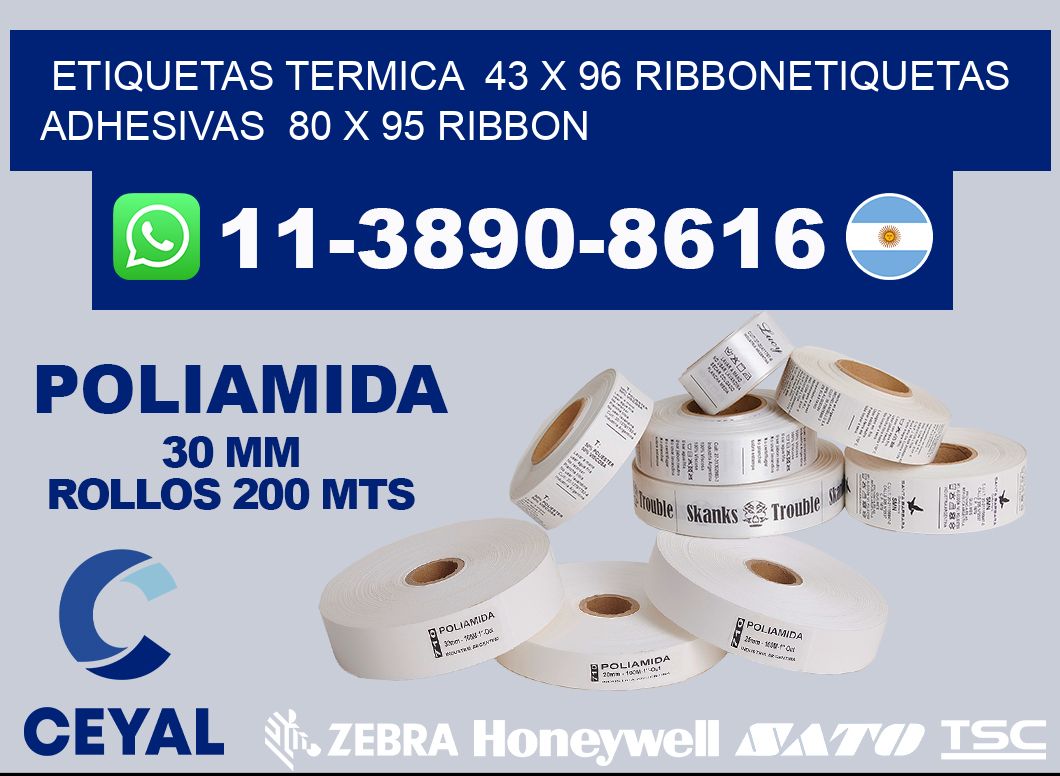 Etiquetas termica 43 x 96 ribbonEtiquetas adhesivas 80 x 95 ribbon