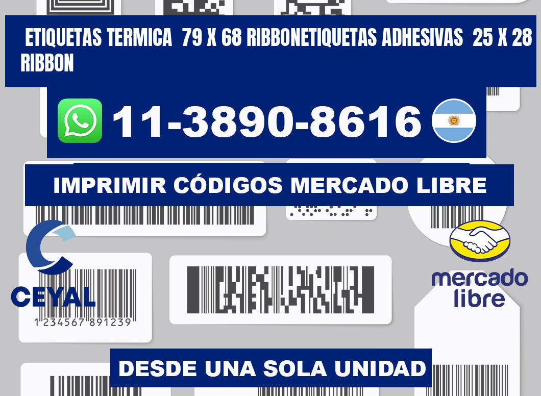 Etiquetas termica  79 x 68 ribbonEtiquetas adhesivas  25 x 28 ribbon