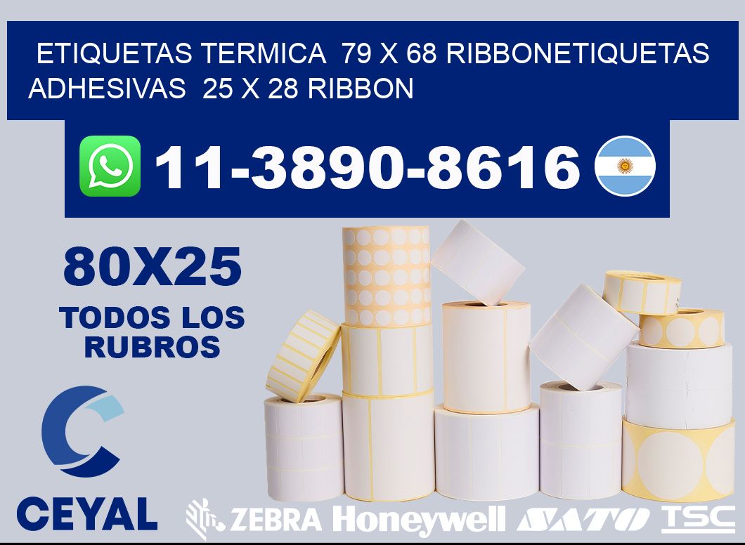 Etiquetas termica  79 x 68 ribbonEtiquetas adhesivas  25 x 28 ribbon