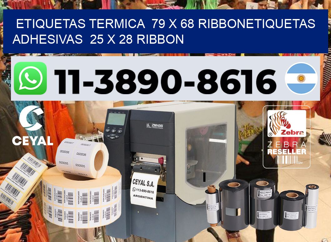 Etiquetas termica  79 x 68 ribbonEtiquetas adhesivas  25 x 28 ribbon