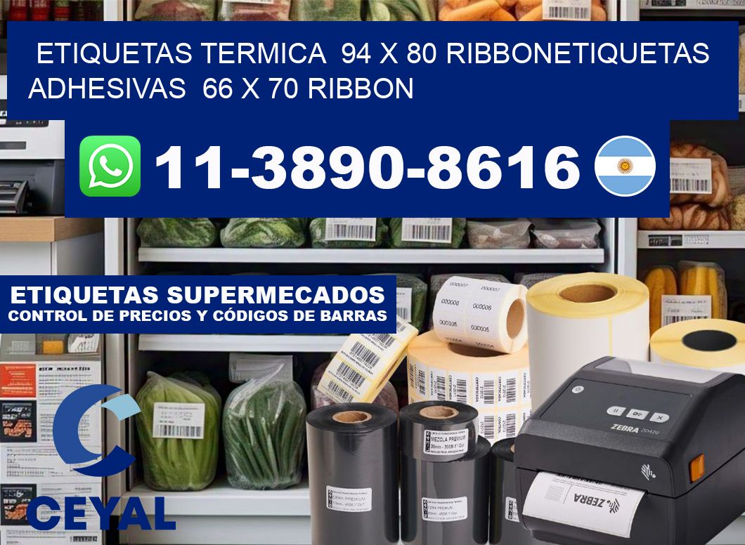 Etiquetas termica  94 x 80 ribbonEtiquetas adhesivas  66 x 70 ribbon