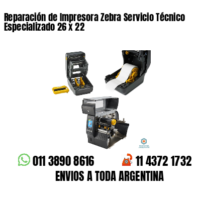 Reparación de Impresora Zebra Servicio Técnico Especializado 26 x 22
