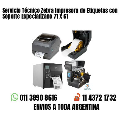 Servicio Técnico Zebra Impresora de Etiquetas con Soporte Especializado 71 x 61
