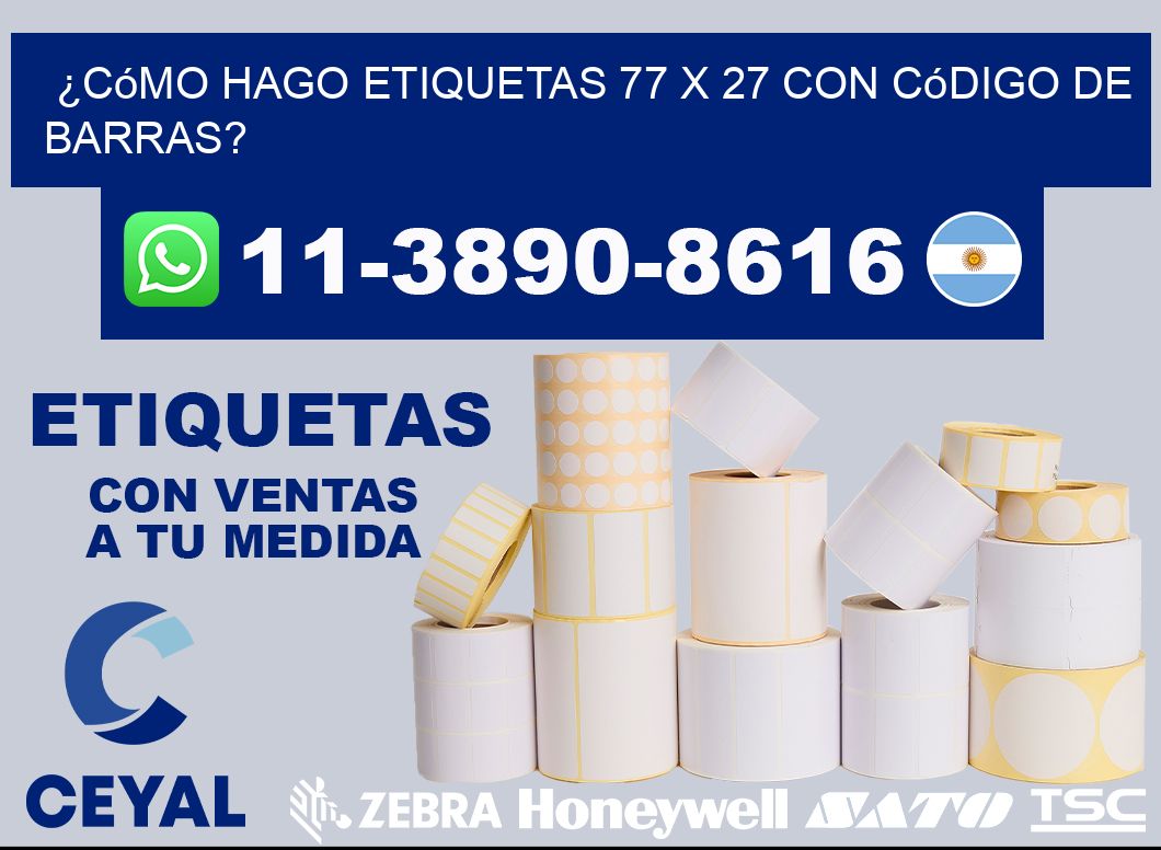¿Cómo hago etiquetas 77 x 27 con código de barras?
