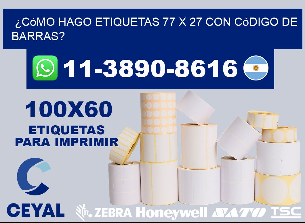 ¿Cómo hago etiquetas 77 x 27 con código de barras?