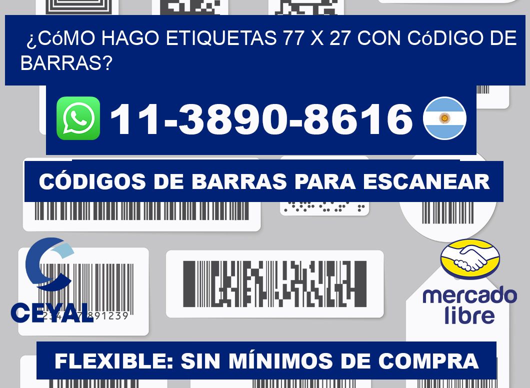 ¿Cómo hago etiquetas 77 x 27 con código de barras?