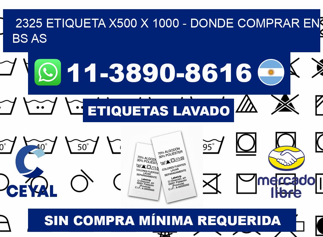 2325 etiqueta x500 x 1000 - Donde Comprar en bs as