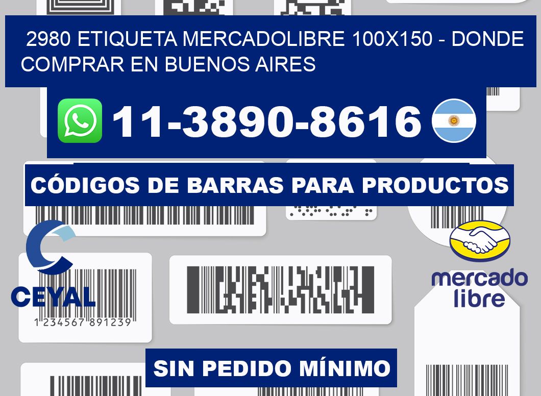 2980 etiqueta MercadoLibre 100x150 - Donde Comprar en Buenos Aires