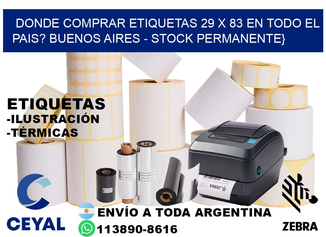 Donde Comprar etiquetas 29 x 83 en TODO EL PAIS? Buenos Aires - Stock permanente}