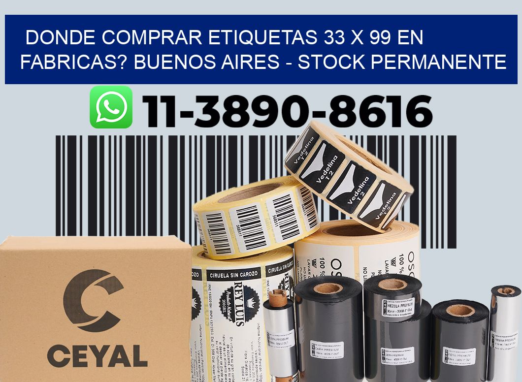 Donde Comprar etiquetas 33 x 99 en FABRICAS? Buenos Aires - Stock permanente