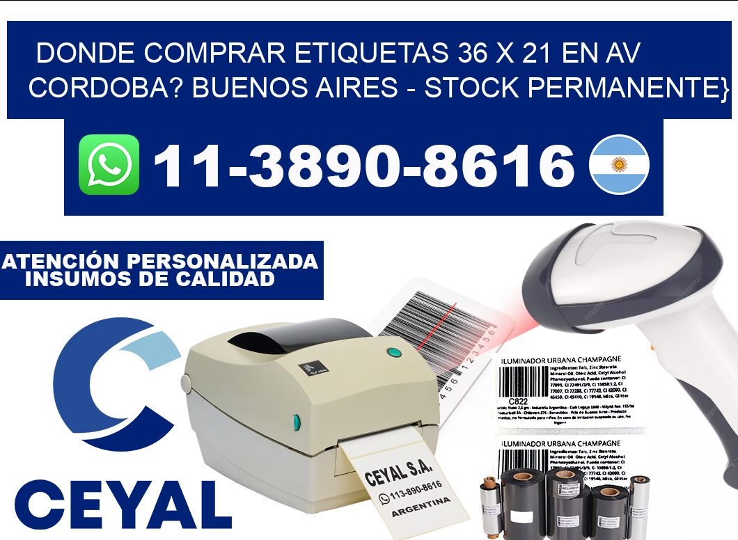 Donde Comprar etiquetas 36 x 21 en AV CORDOBA? Buenos Aires - Stock permanente}