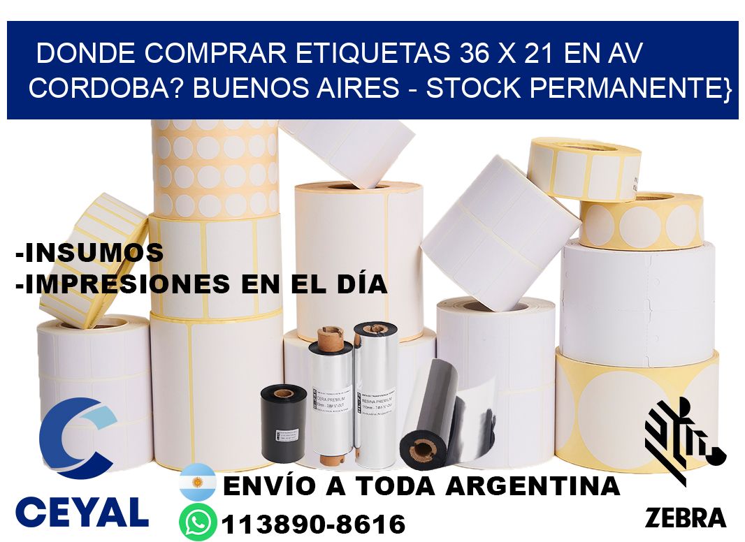 Donde Comprar etiquetas 36 x 21 en AV CORDOBA? Buenos Aires - Stock permanente}
