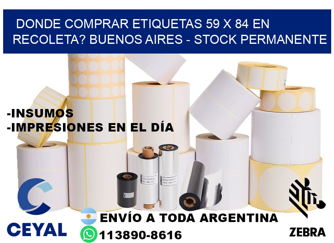 Donde Comprar etiquetas 59 x 84 en RECOLETA? Buenos Aires - Stock permanente