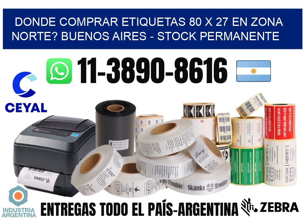 Donde Comprar etiquetas 80 x 27 en ZONA NORTE? Buenos Aires - Stock permanente