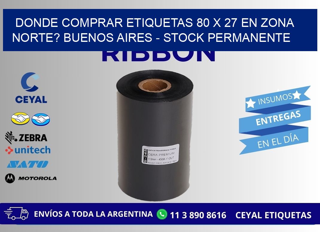 Donde Comprar etiquetas 80 x 27 en ZONA NORTE? Buenos Aires - Stock permanente
