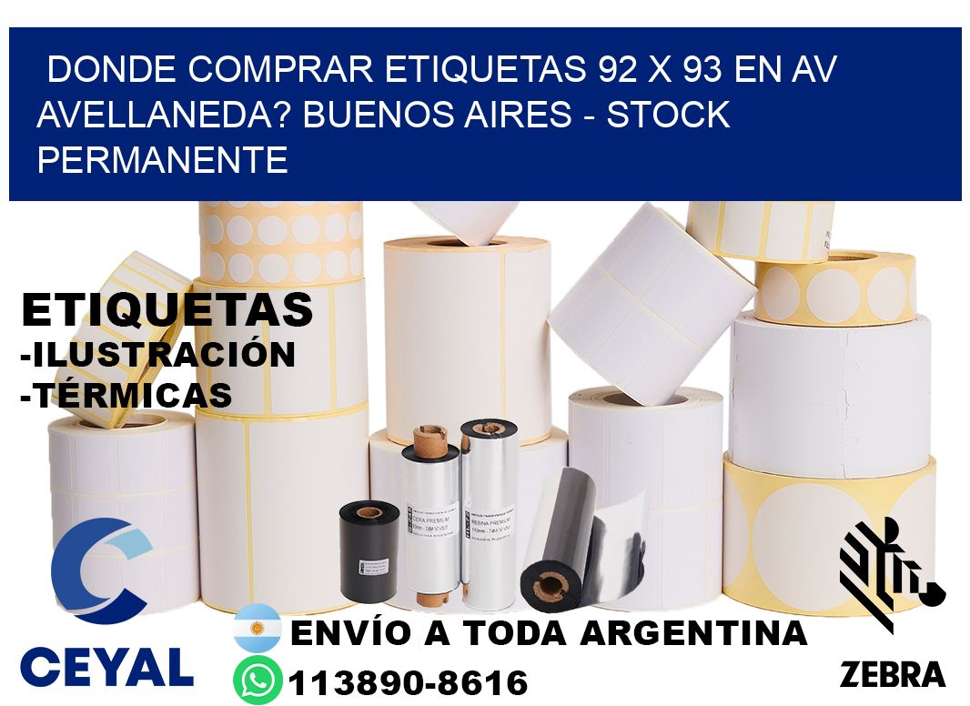 Donde Comprar etiquetas 92 x 93 en AV AVELLANEDA? Buenos Aires - Stock permanente