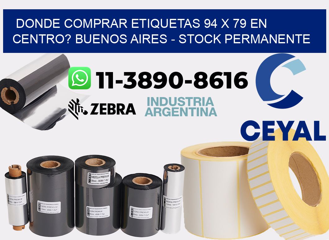 Donde Comprar etiquetas 94 x 79 en CENTRO? Buenos Aires - Stock permanente