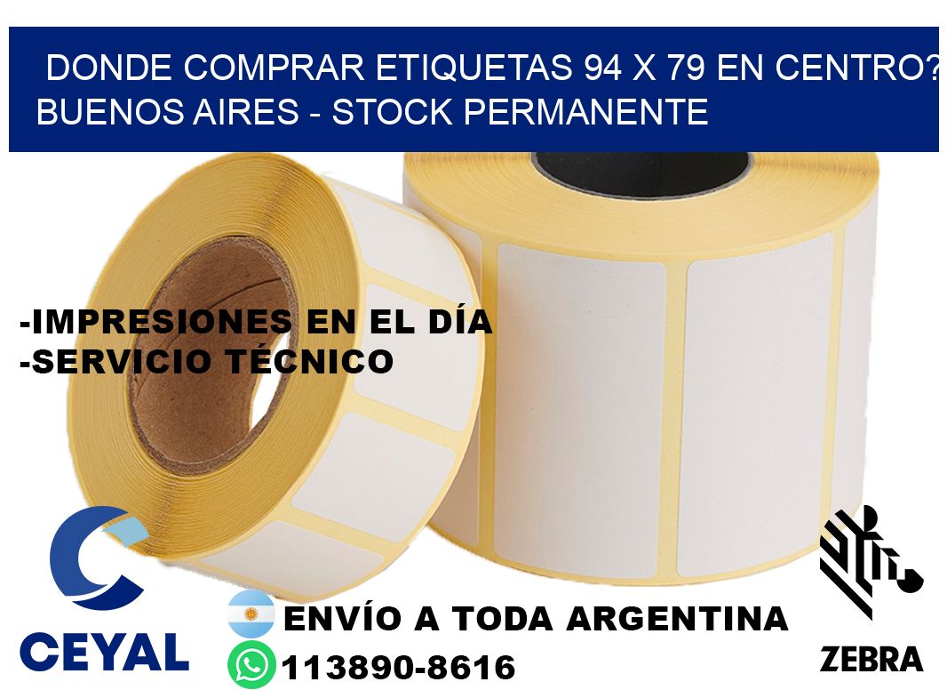 Donde Comprar etiquetas 94 x 79 en CENTRO? Buenos Aires - Stock permanente