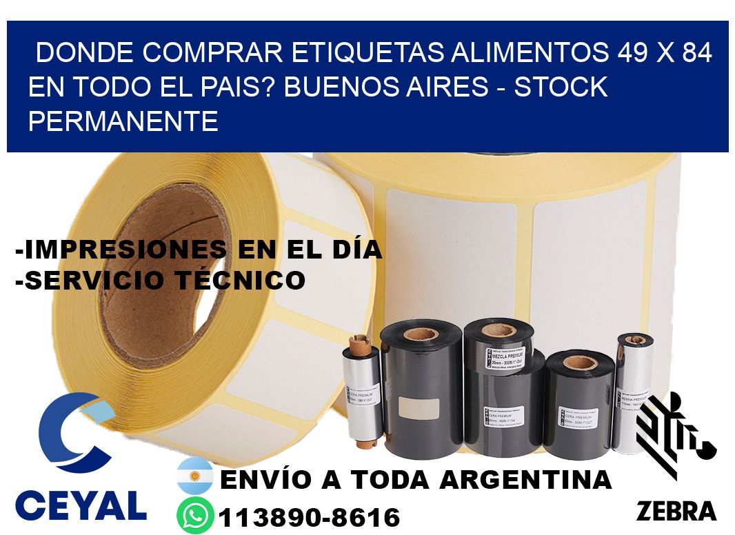 Donde Comprar etiquetas alimentos 49 x 84 en TODO EL PAIS? Buenos Aires - Stock permanente