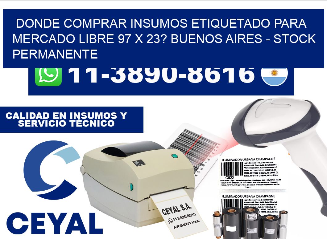 Donde Comprar insumos etiquetado para mercado libre 97 x 23? Buenos Aires - Stock permanente