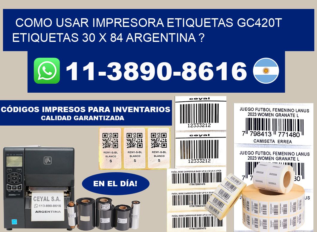 como usar impresora etiquetas gc420t etiquetas 30 x 84 argentina ?