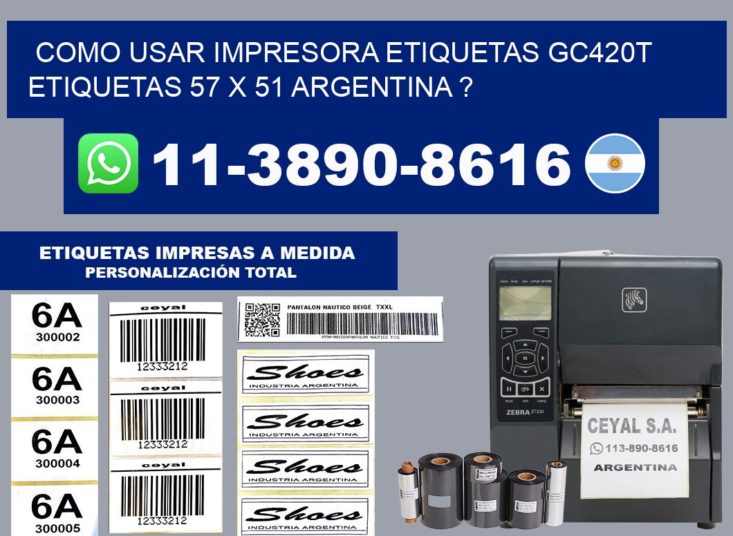 como usar impresora etiquetas gc420t etiquetas 57 x 51 argentina ?
