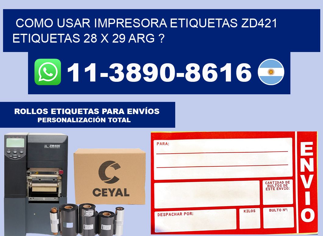 como usar impresora etiquetas zd421 etiquetas 28 x 29 ARG ?