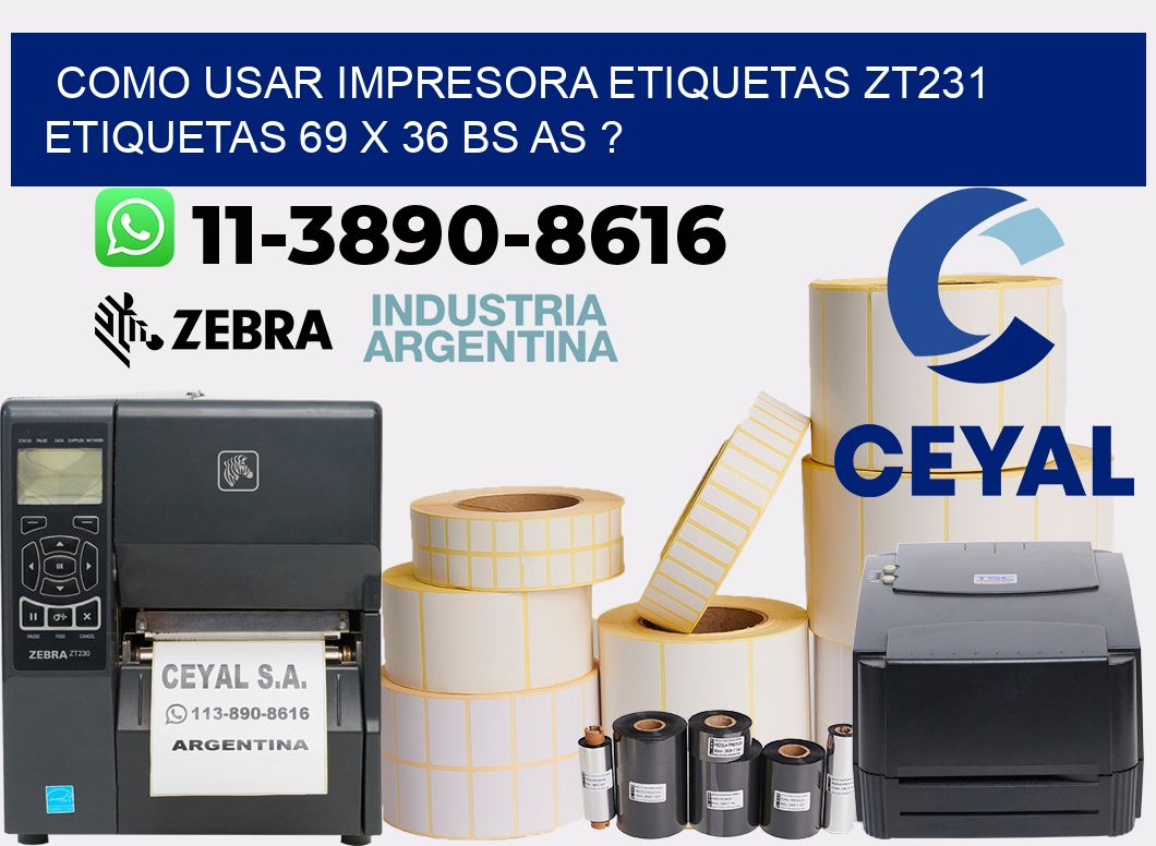 como usar impresora etiquetas zt231 etiquetas 69 x 36 BS AS ?
