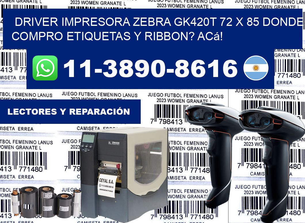 driver impresora zebra gk420t 72 x 85 Donde compro etiquetas y ribbon? Acá!