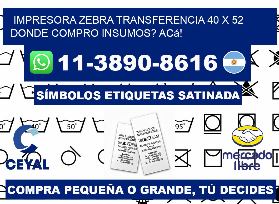 impresora zebra transferencia 40 x 52 Donde compro insumos? Acá!