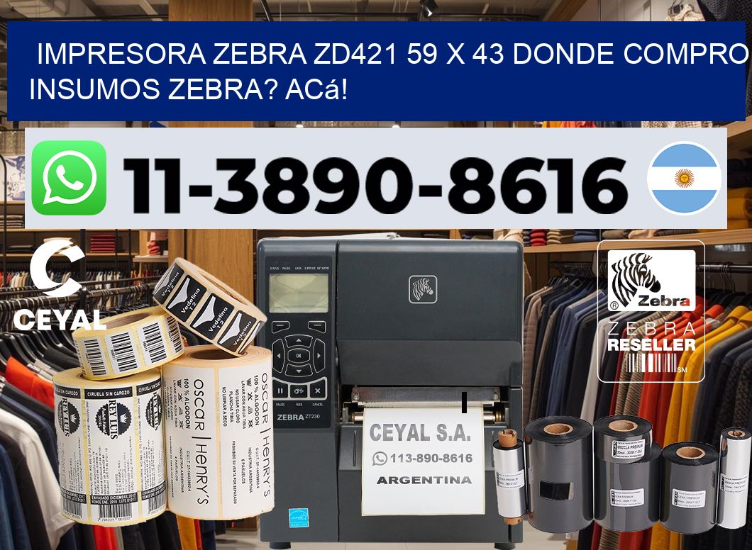 impresora zebra zd421 59 x 43 Donde compro insumos zebra? Acá!