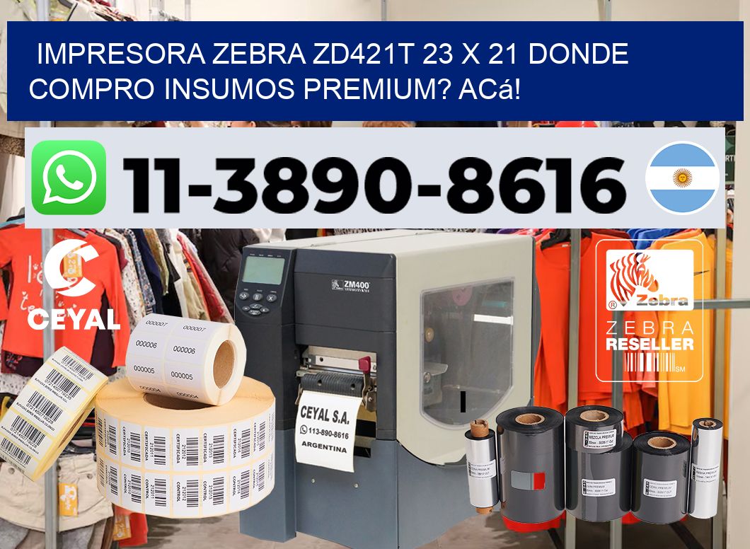 impresora zebra zd421t 23 x 21 Donde compro insumos premium? Acá!