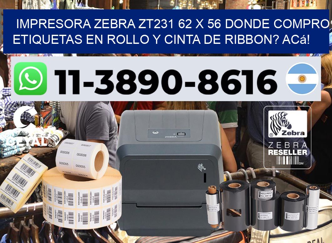 impresora zebra zt231 62 x 56 Donde compro etiquetas en rollo y cinta de ribbon? Acá!