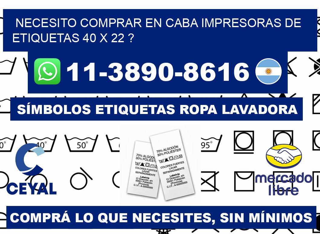 necesito comprar en CABA impresoras de etiquetas 40 x 22 ?