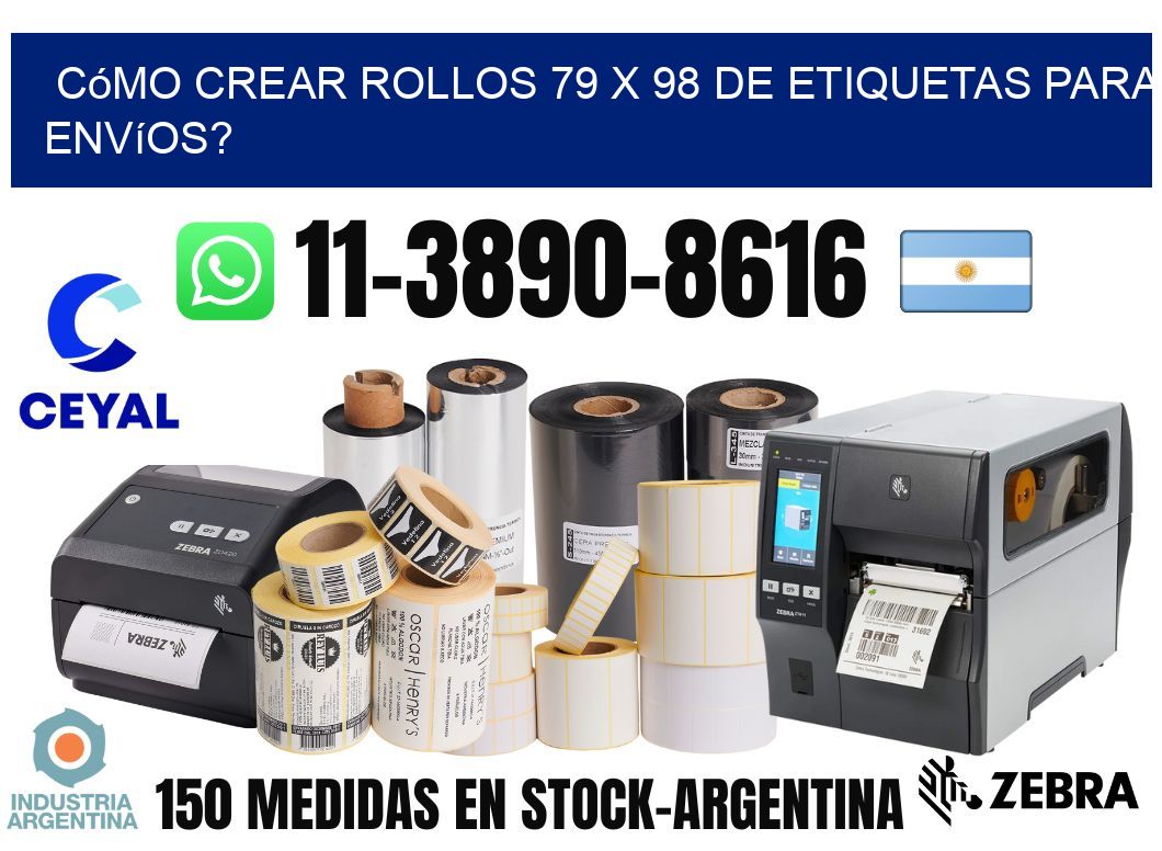 Cómo crear rollos 79 x 98 de etiquetas para envíos?