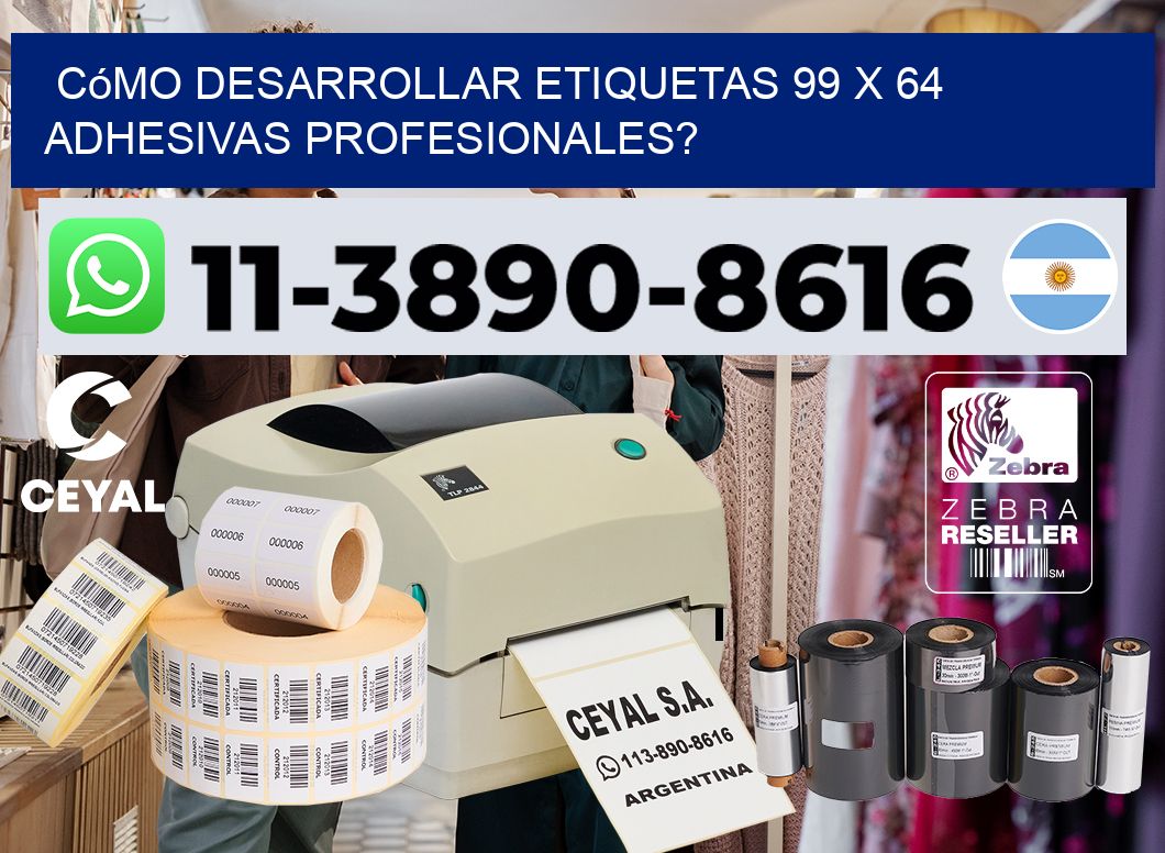Cómo desarrollar etiquetas 99 x 64 adhesivas profesionales?