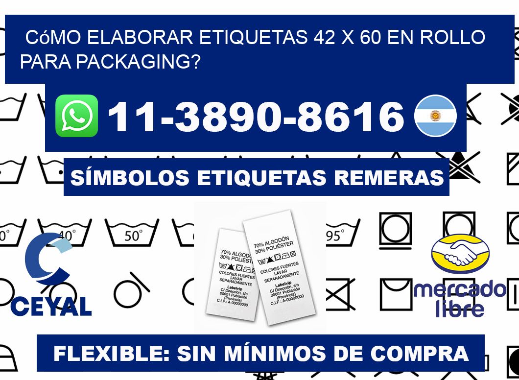 Cómo elaborar etiquetas 42 x 60 en rollo para packaging?