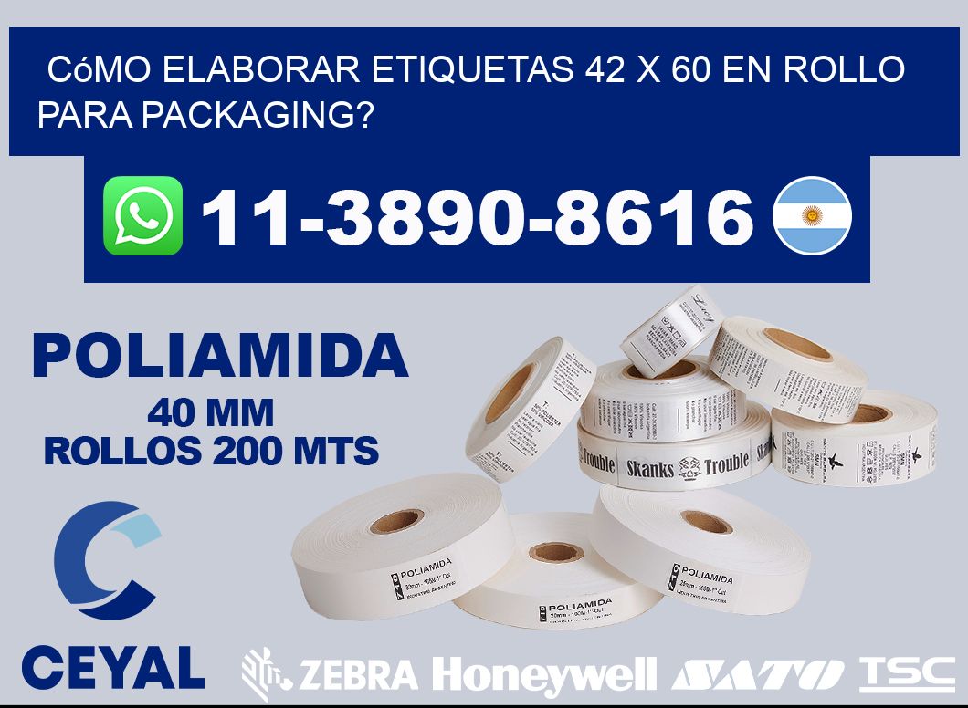 Cómo elaborar etiquetas 42 x 60 en rollo para packaging?